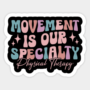 Physical Therapy Retro Movement Is Our Specialty PT PTA Sticker